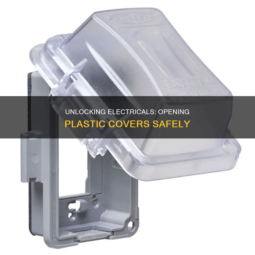 how to open plastic cover over electrical