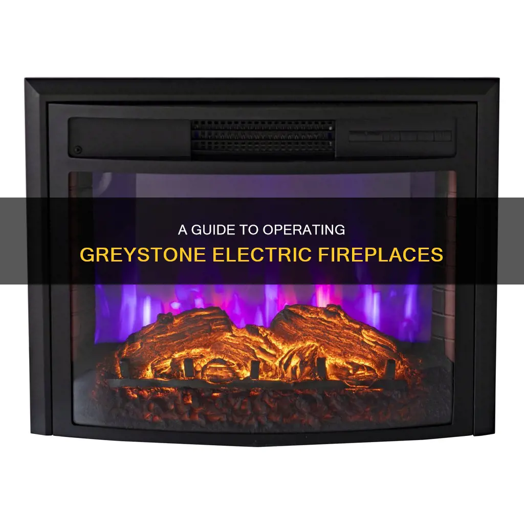 how to operate a greystone electric fireplace