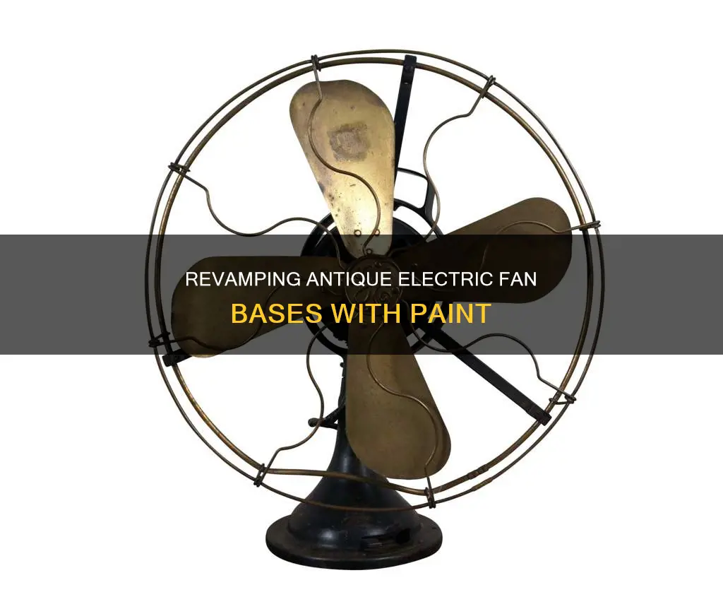how to paint antique electric fan base