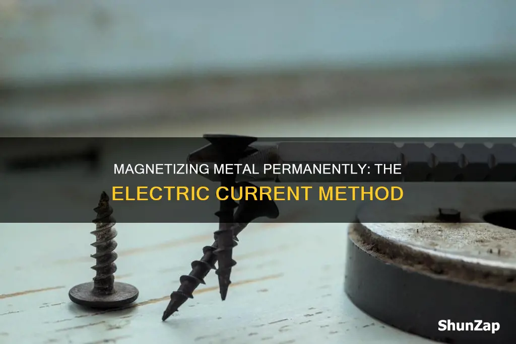 how to permanently magnetize metal with electricity