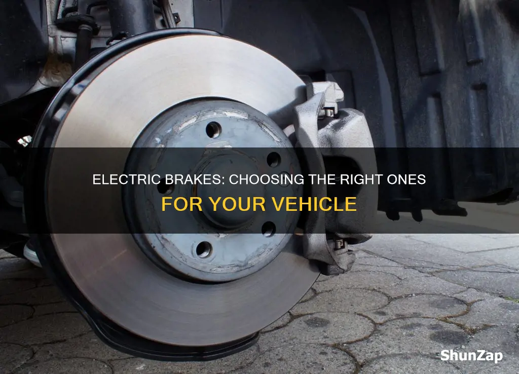 how to pick out right electric brakes