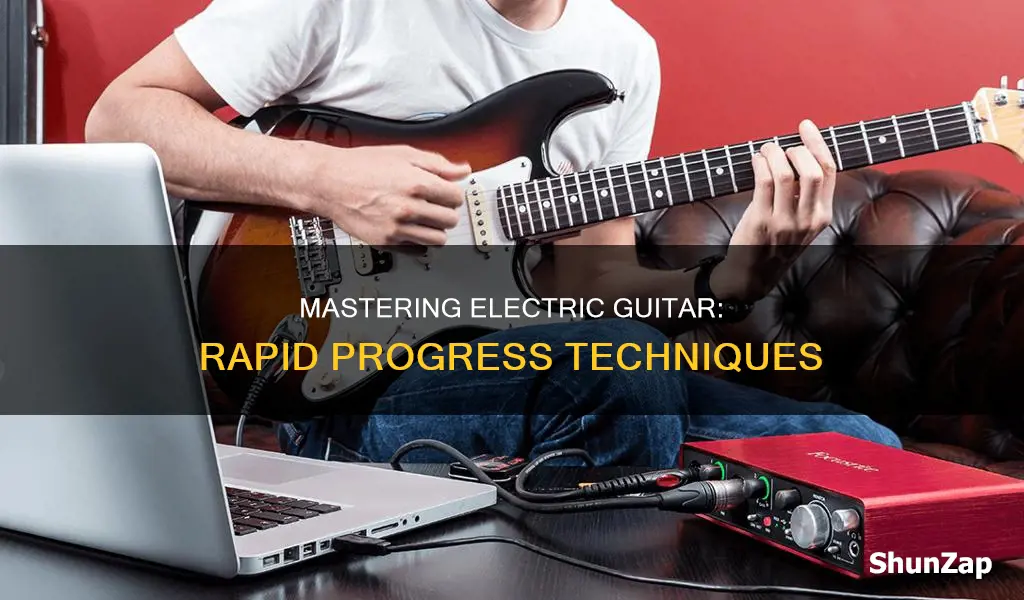how to progress faster on electric guitrar