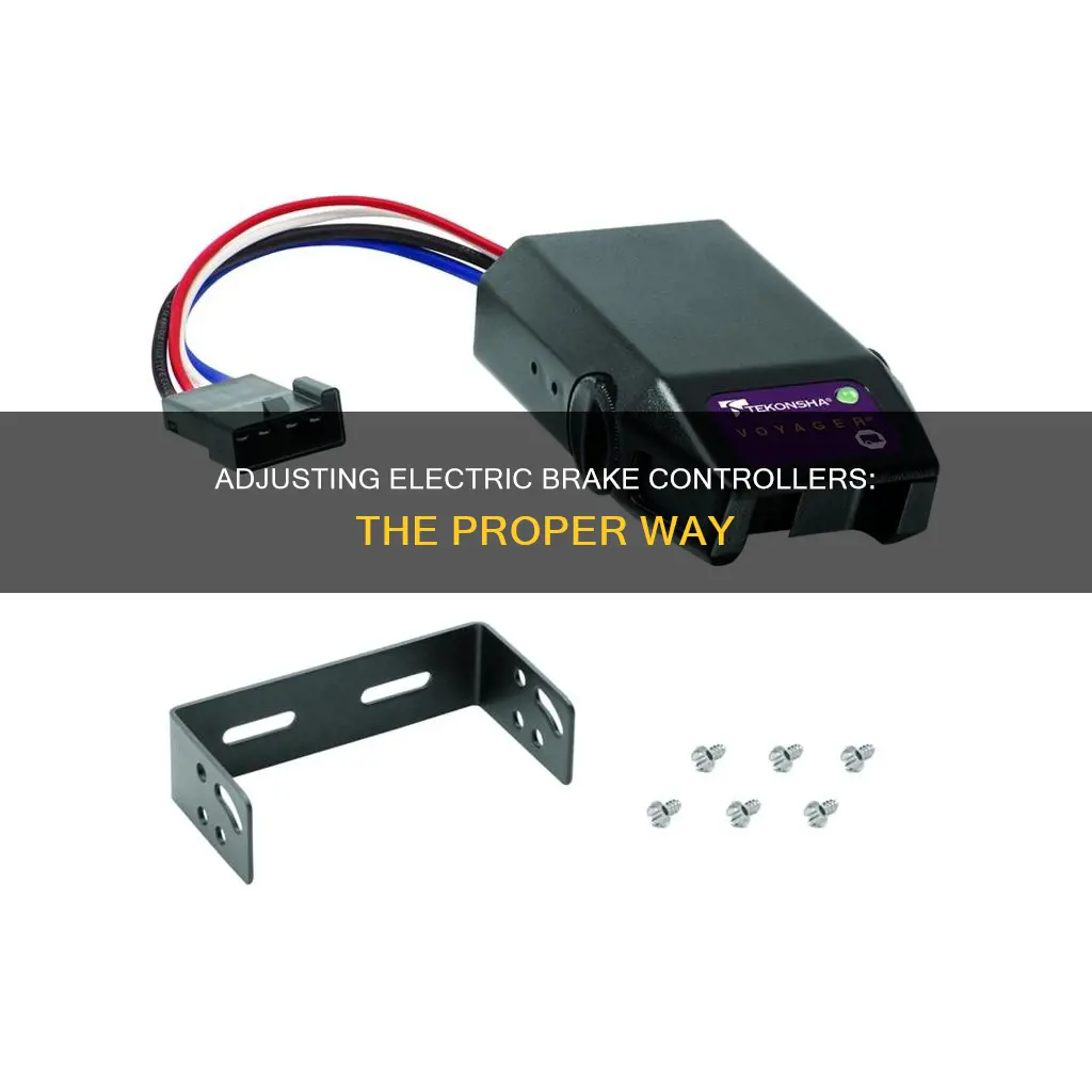 how to properly adjust electric brake controller