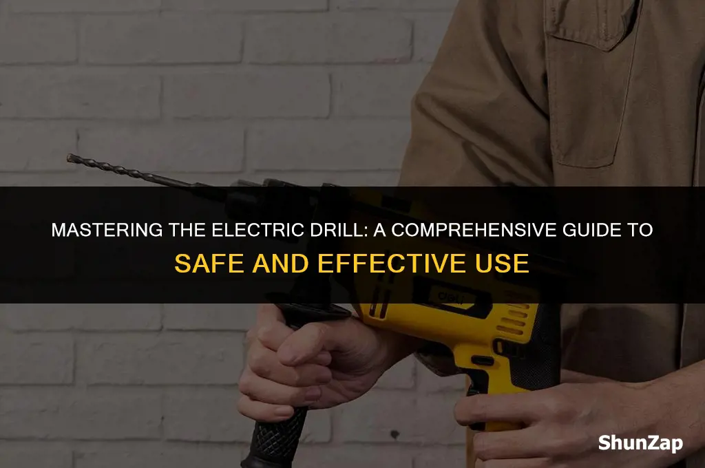 how to properly use an electric drill