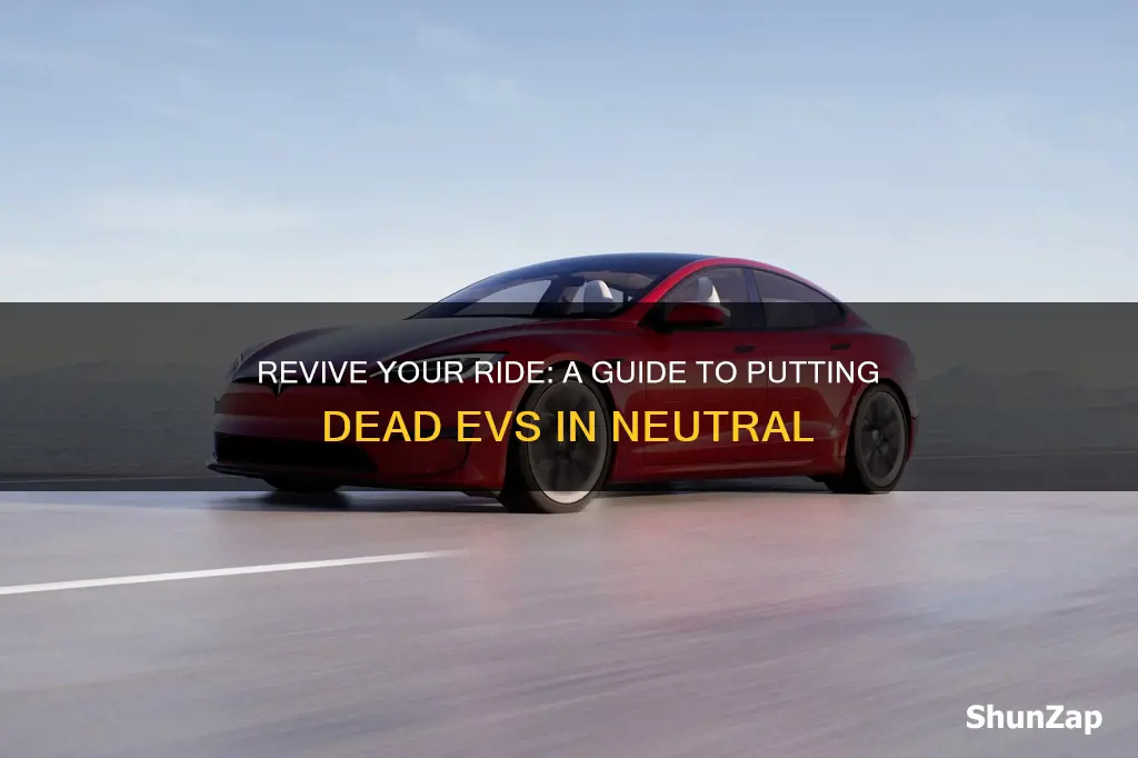 how to put a dead electric vehicle in neutral