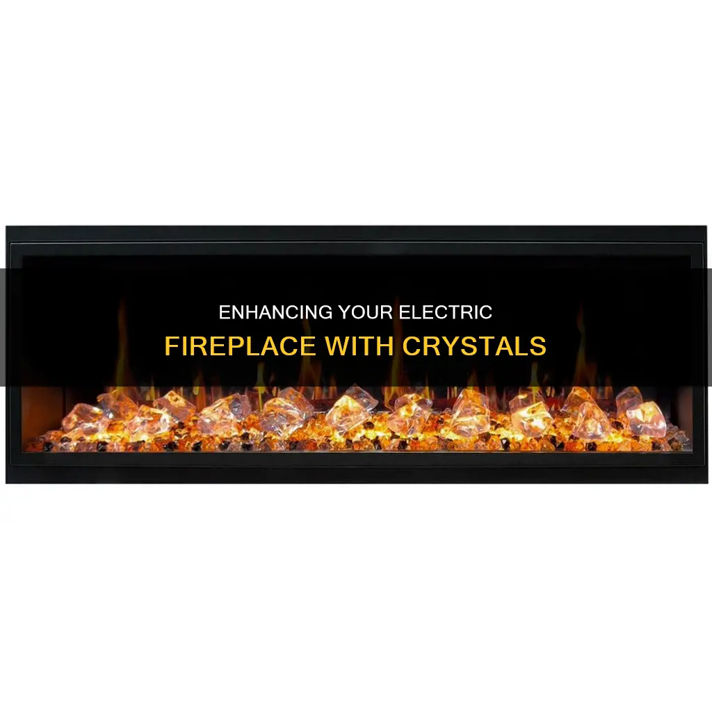 how to put crystals in electric fireplace