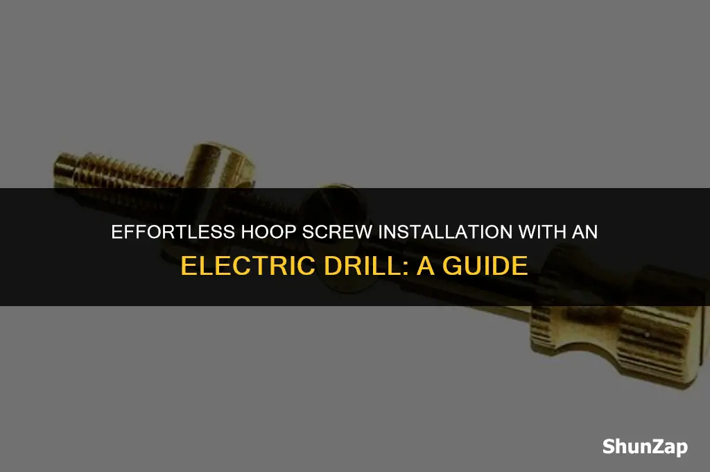 how to put hoop screws using electric drill