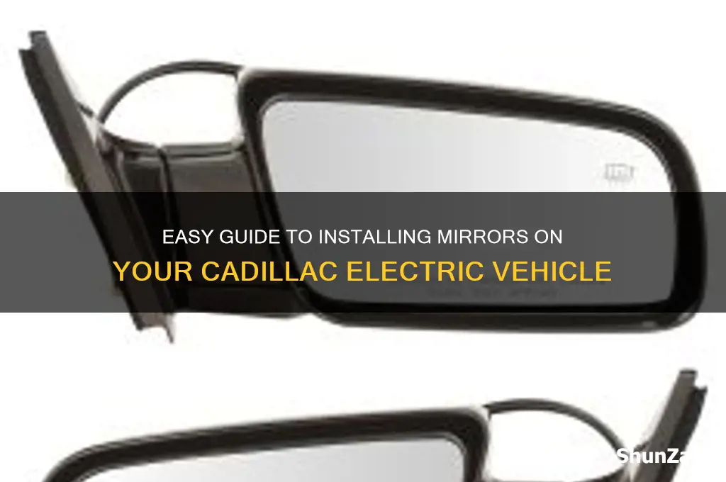 how to put mirrors up on cadillac electric car