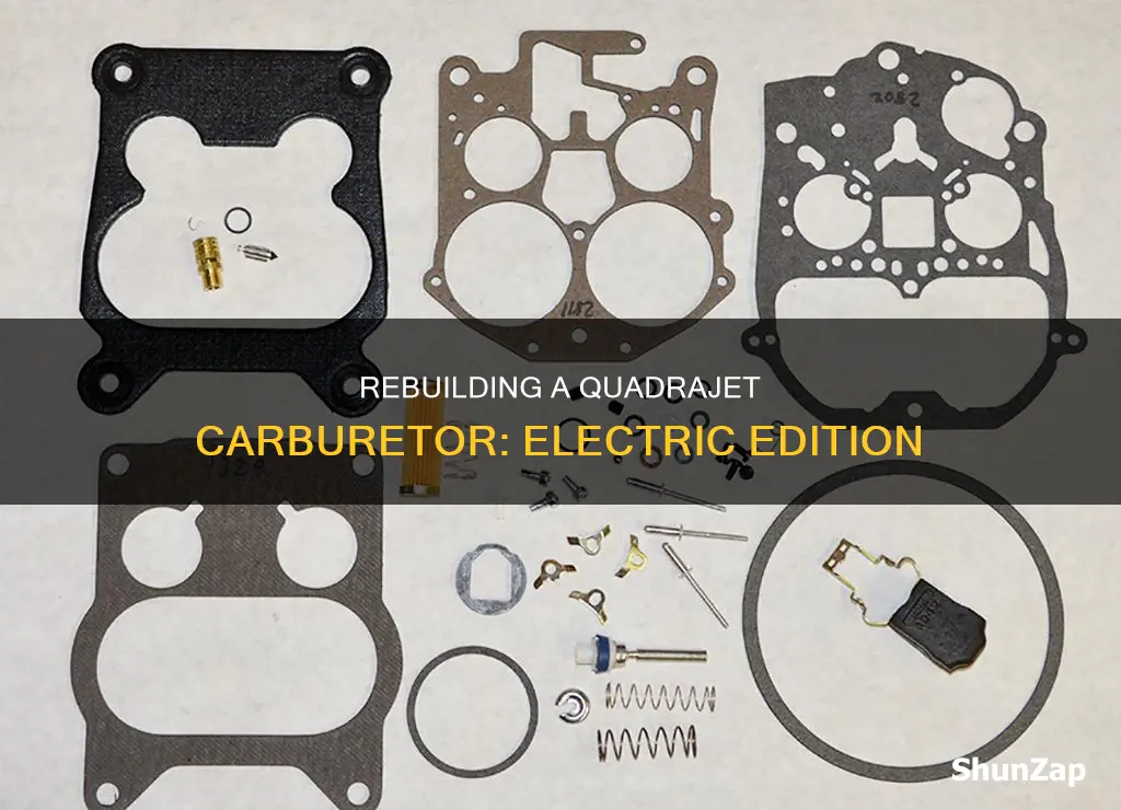 how to rebuild a quadrajet carburetor electric