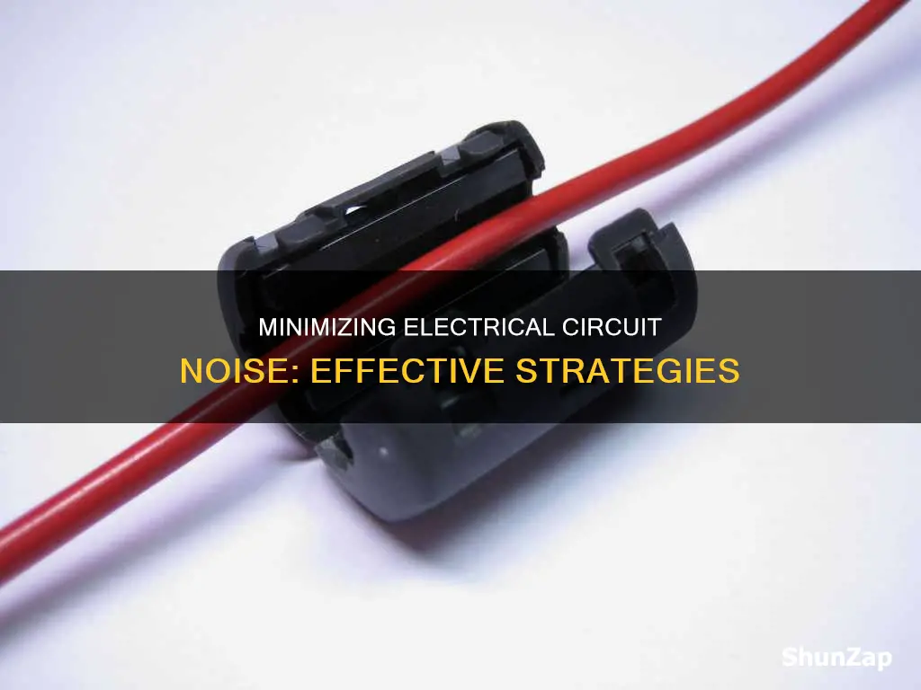 how to reduce noise in electrical circuit