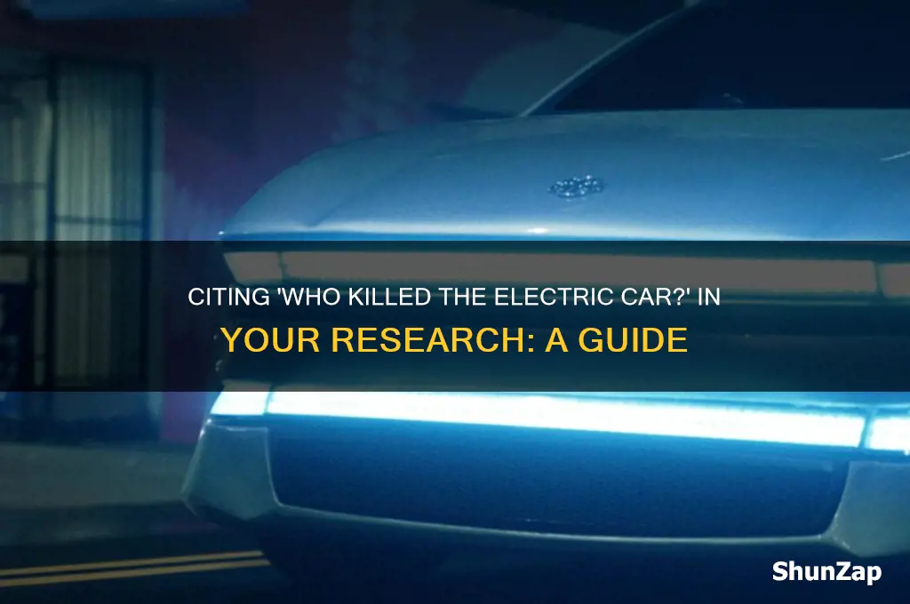 how to reference who kill the electric car movie