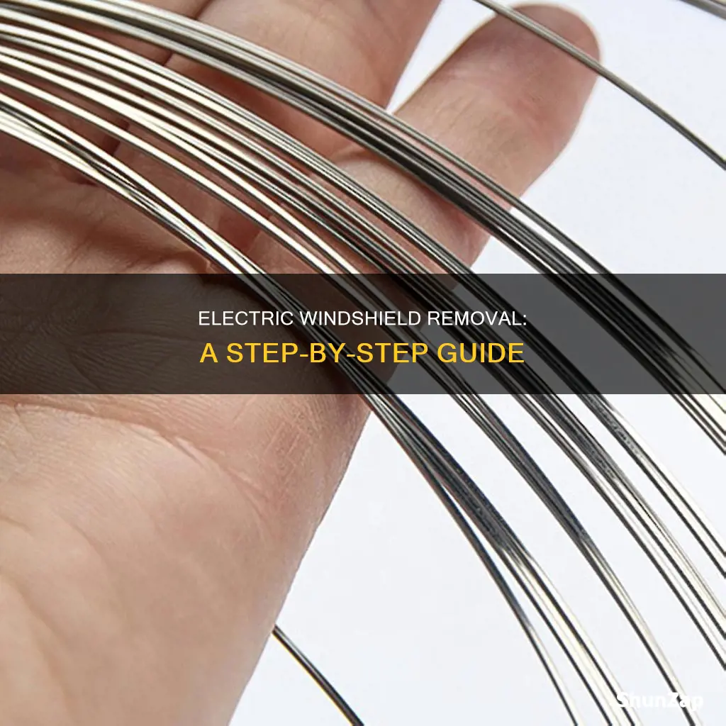 how to remove a windshield with electricity