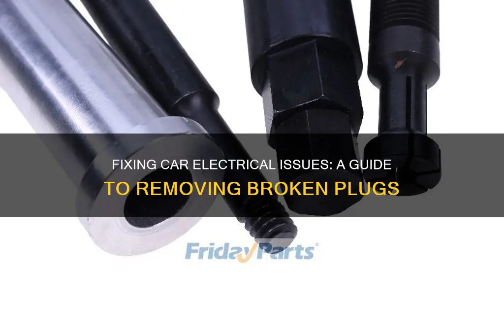 how to remove broken car electrical plug
