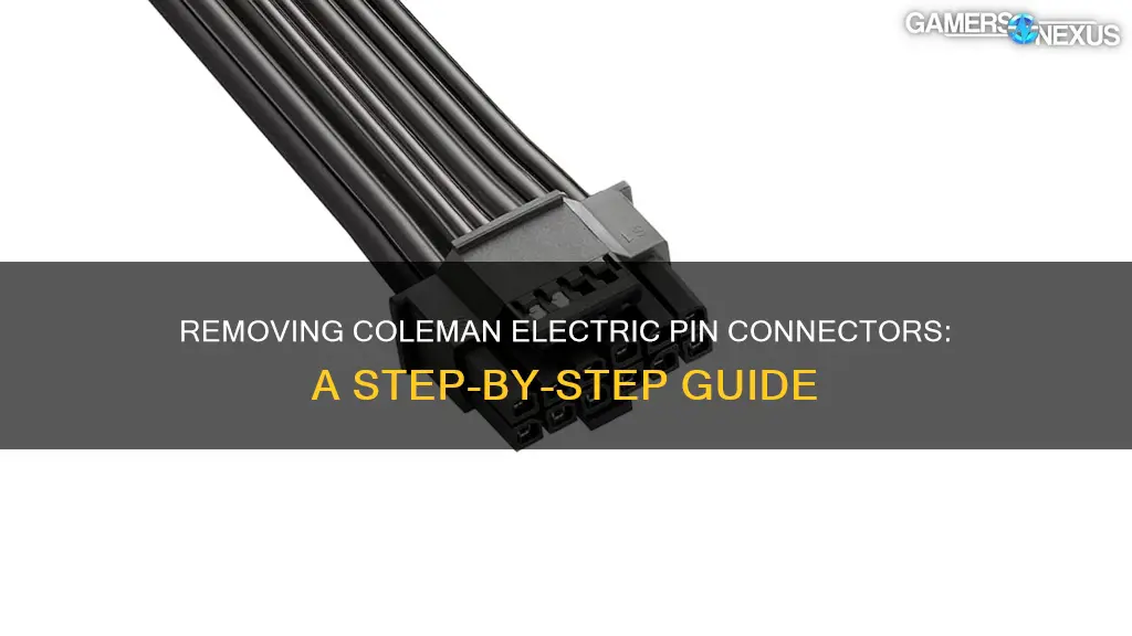 how to remove coleman electric pin connectors