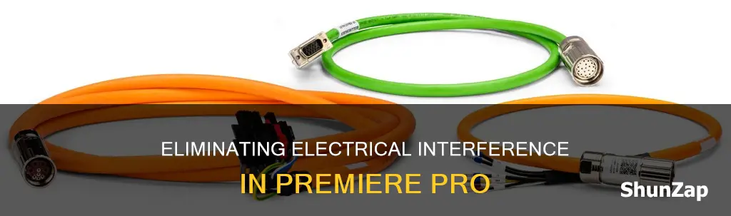 how to remove electrical interference premiere pro