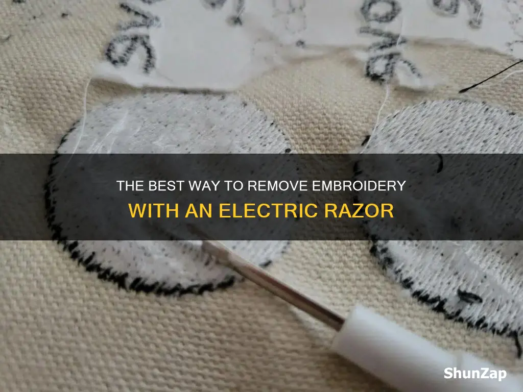 how to remove embroidery with electric razor