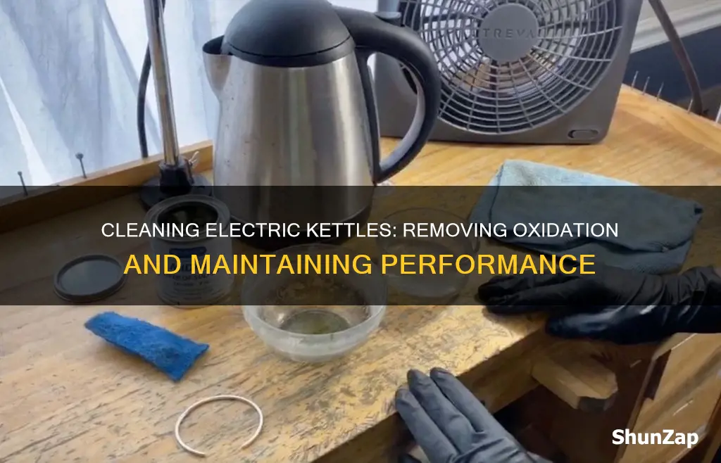 how to remove oxidation in electric ketel