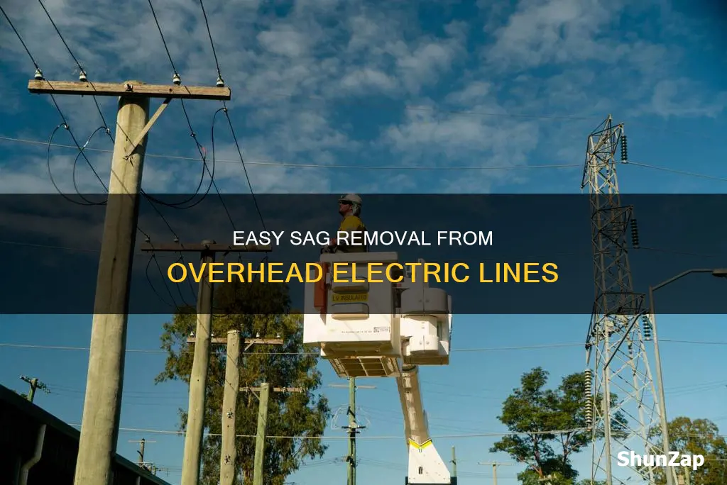how to remove sag from overhead electric
