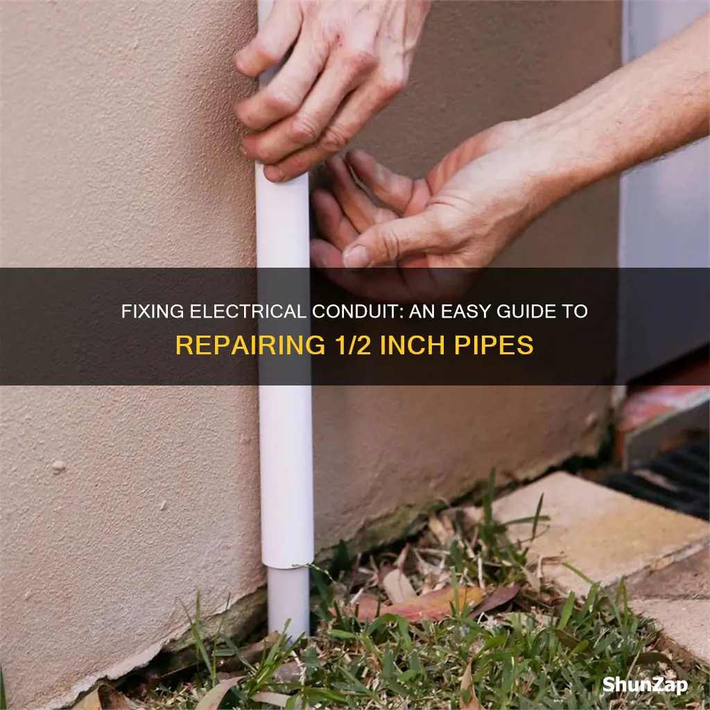 how to repair 1 2 electrical conduit
