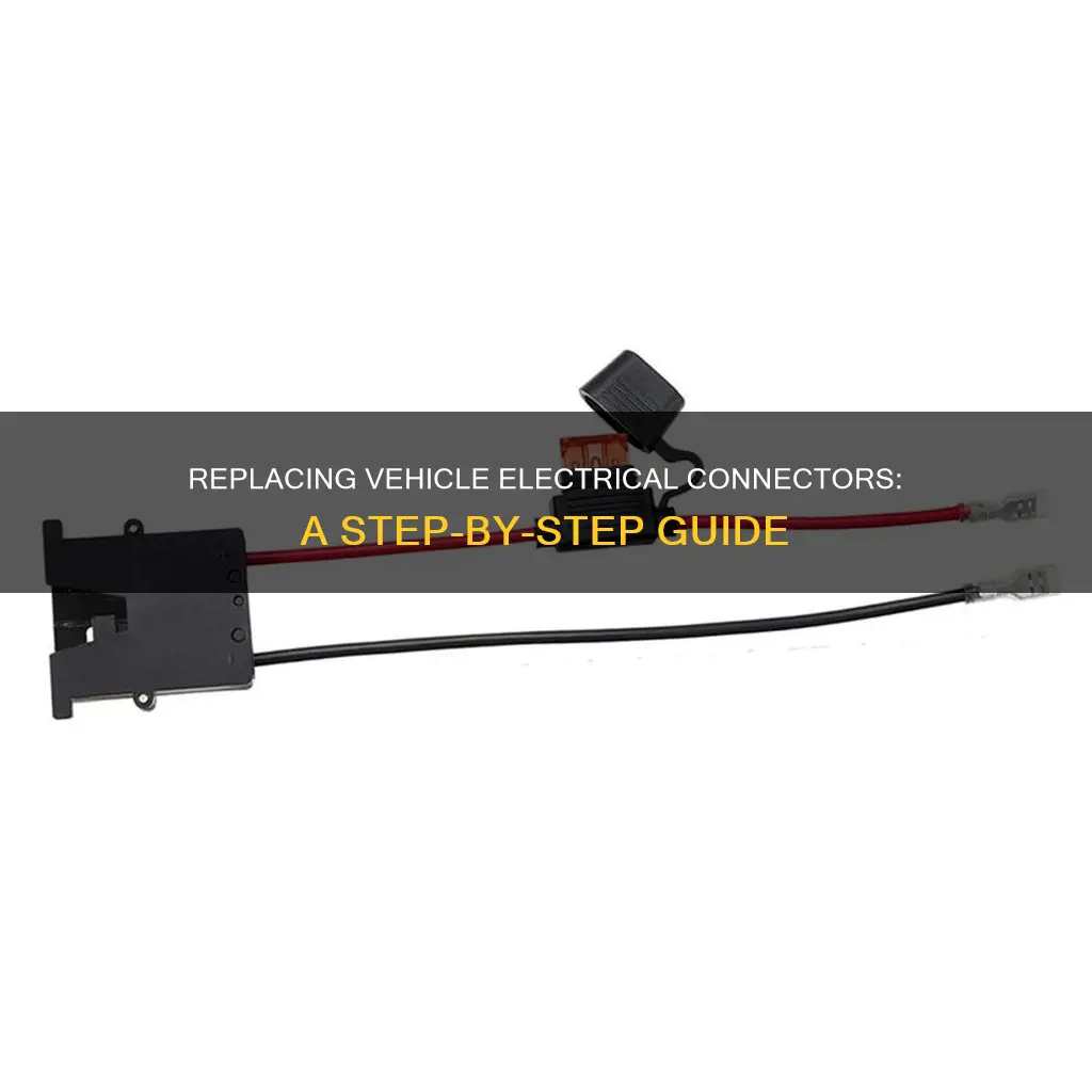 how to replace a vehicle electrical connectors