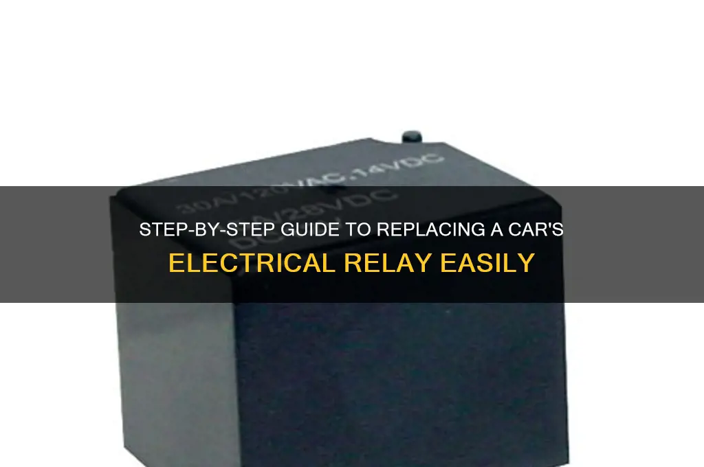how to replace an electrical relay in a car