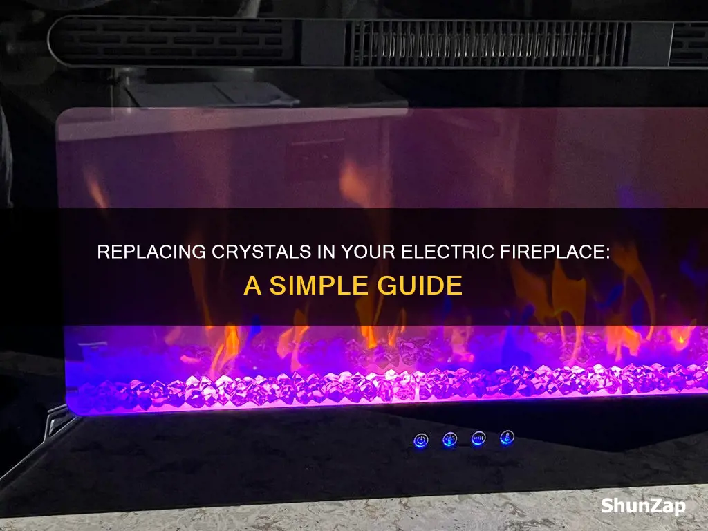 how to replace crystals in electric fireplace