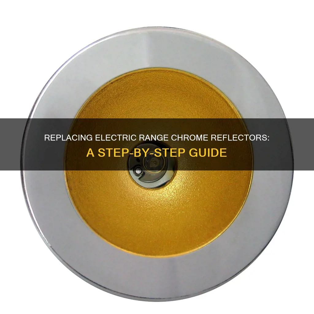 how to replace electric range chrome reflector