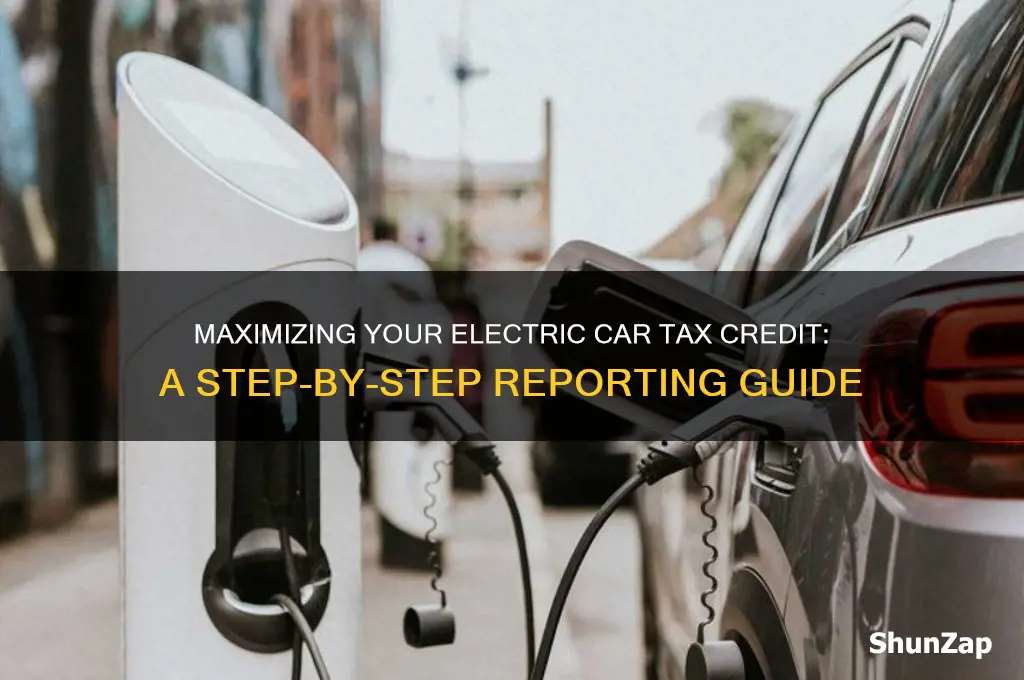 how to report electric car tax credit