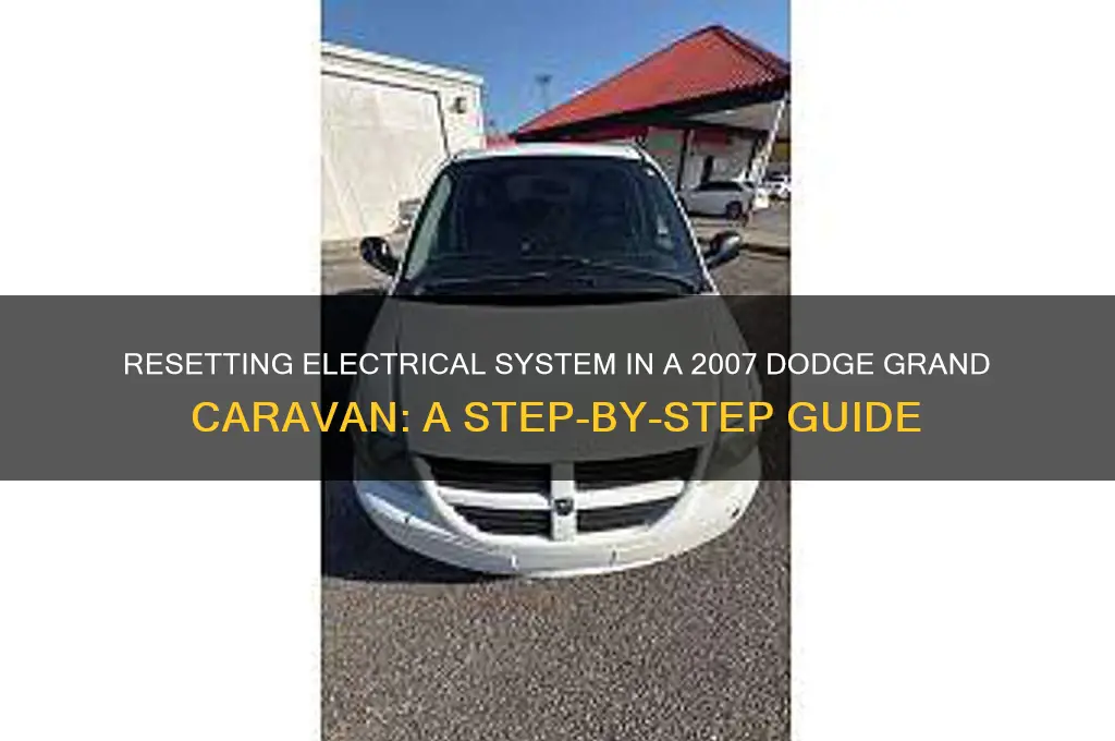how to reset electrical in 2007 dodge grand car van