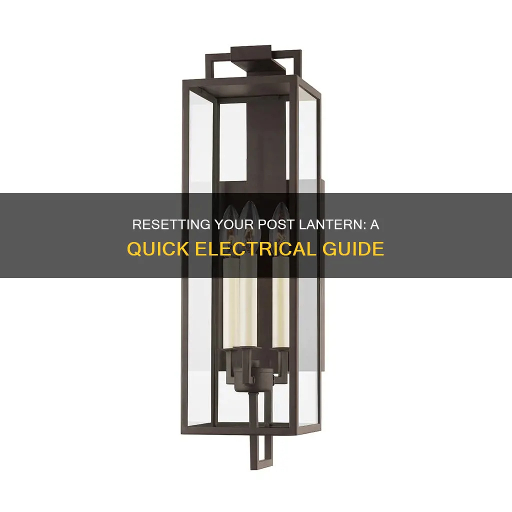 how to reset electrical on post lantern