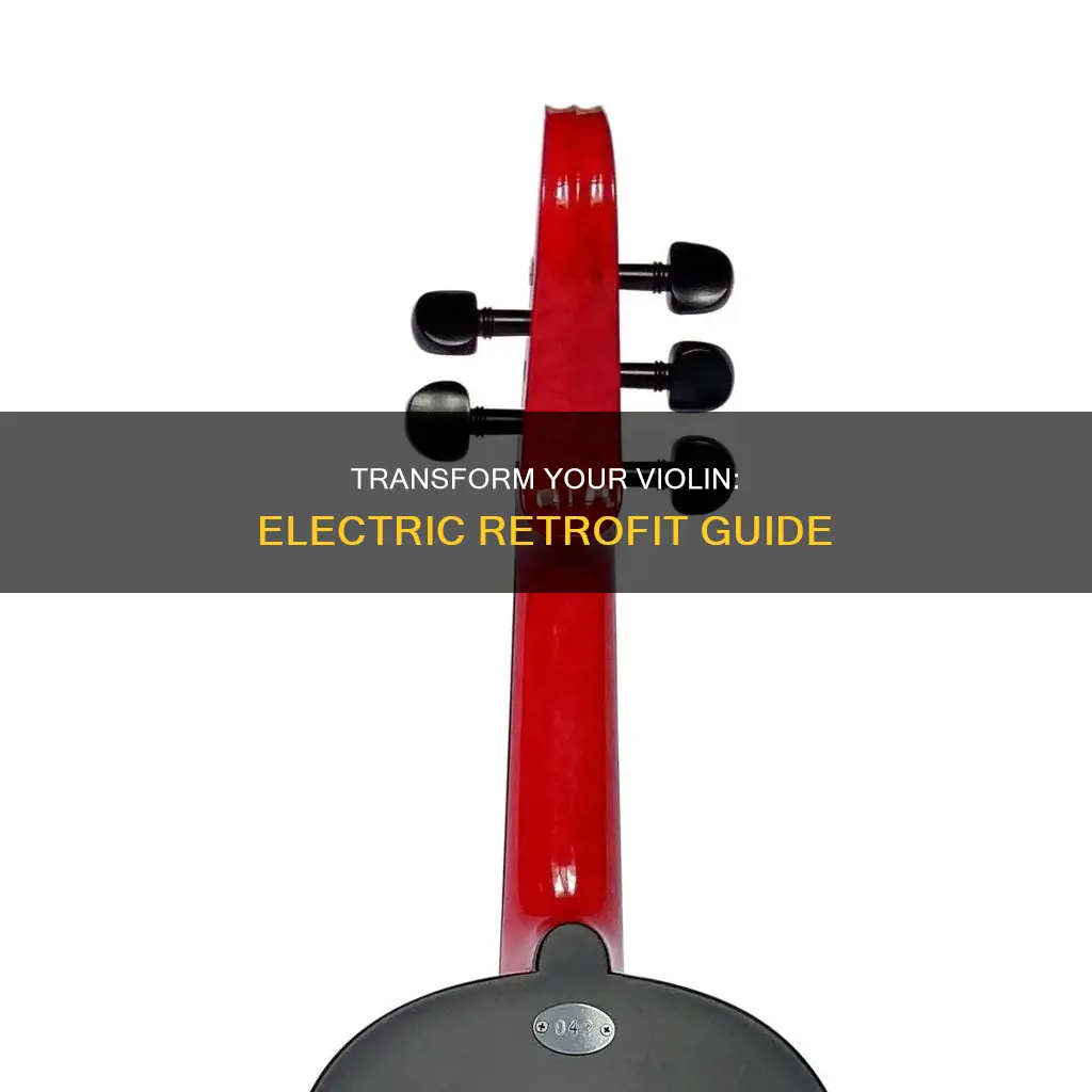 how to retrofit a violin to electric