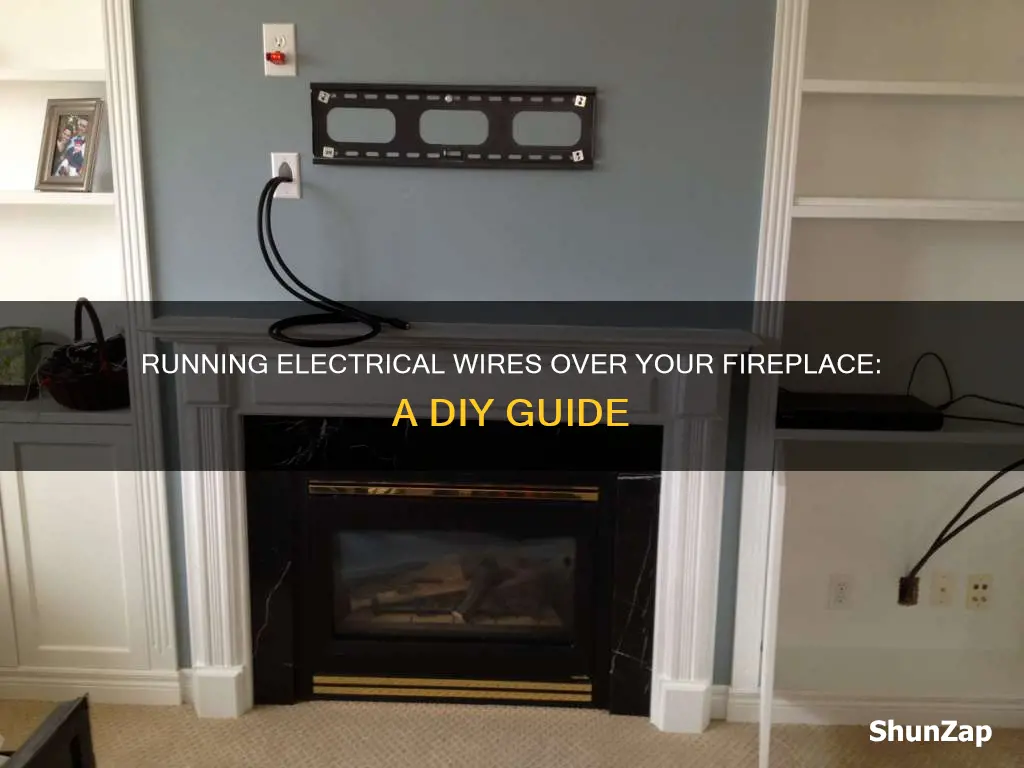 how to run electrical over a fireplace