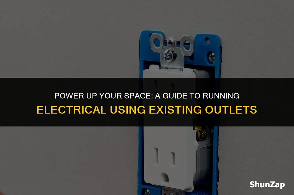 how to run electrical using existing outlet