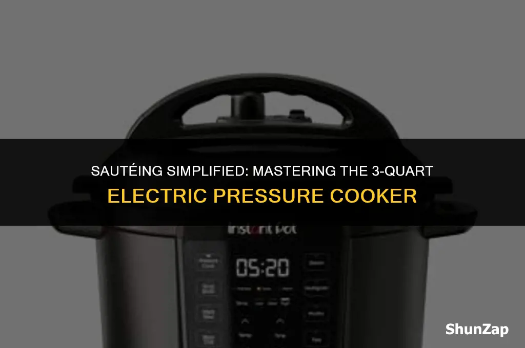 how to saute by using 3qt electric pressure cooker