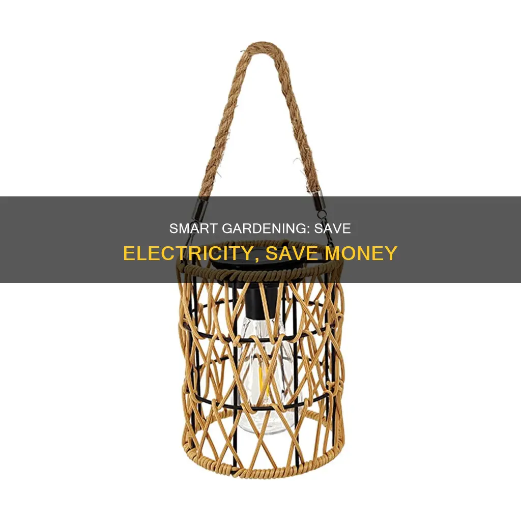 how to save electricity in the garden