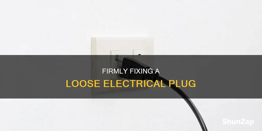 how to secure a loose electrical plug