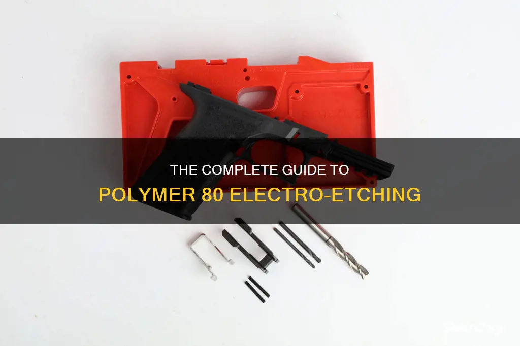 how to serialize polymer 80 electro etch