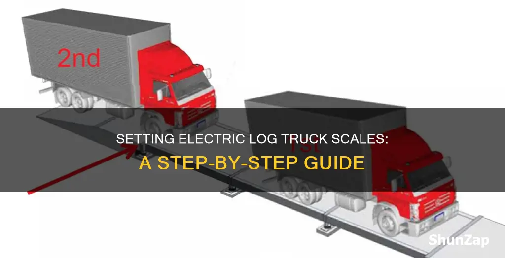 how to set electric log truck scales