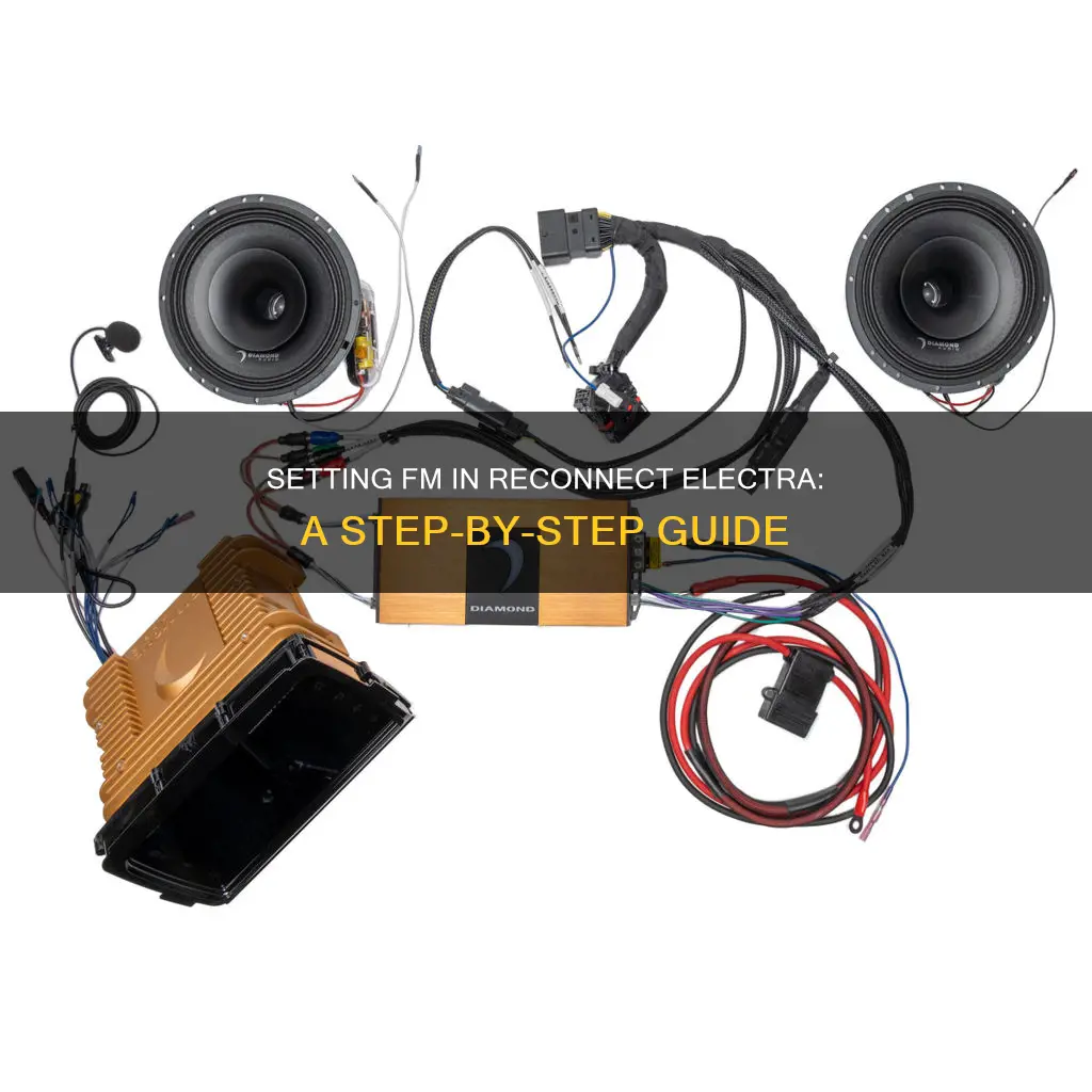 how to set fm in reconnect electra