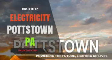 Setting Up Electricity in Pottstown, PA: A Guide