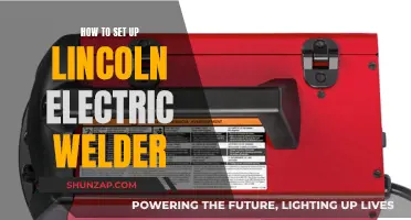 Setting Up Lincoln Electric Welder: A Step-by-Step Guide