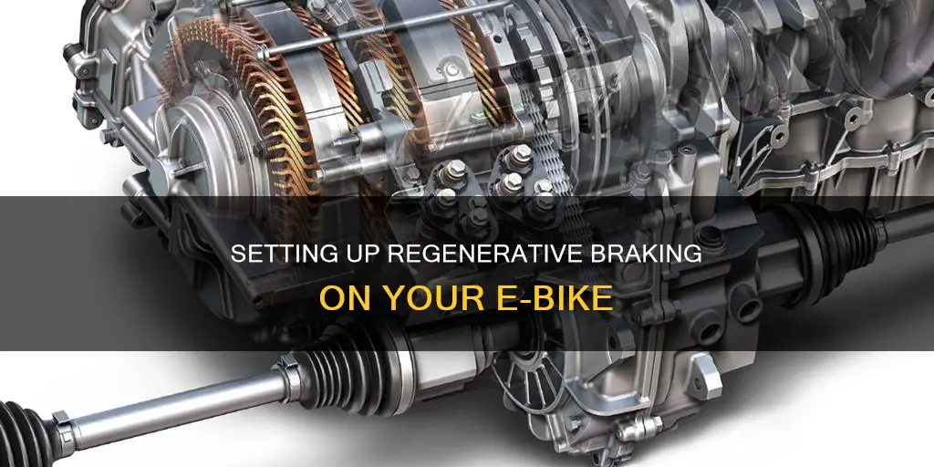 how to set up regenerative brakeing on my electric bike