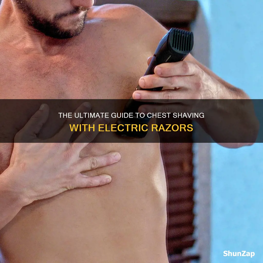 how to shave chest with electric razor