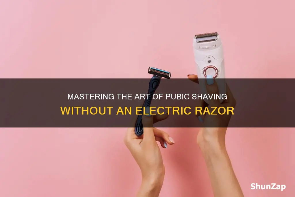 how to shave pubes without electric razor
