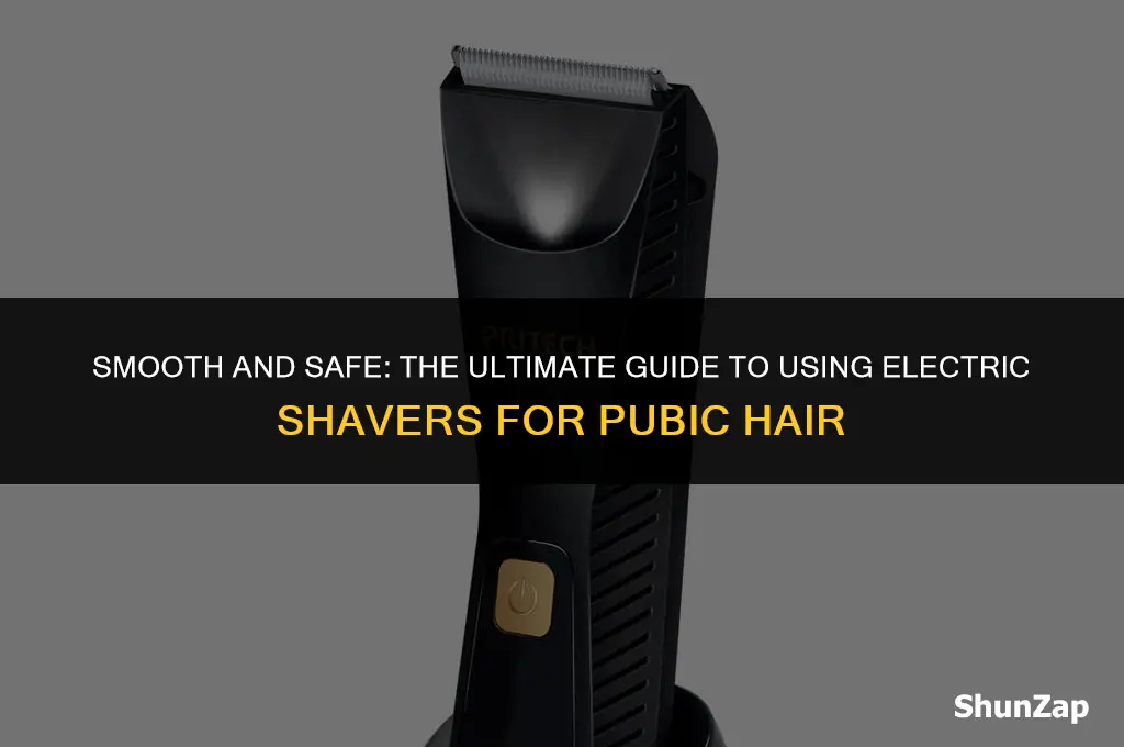 how to shave pubic hair using electric shaver