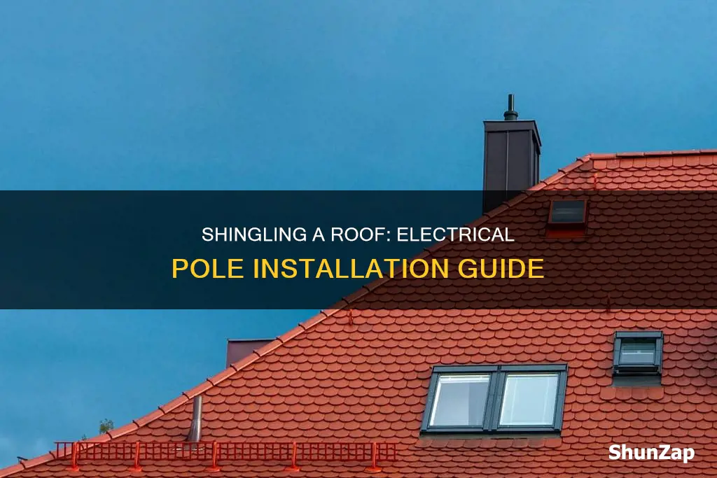 how to shingle a roof electrical pole