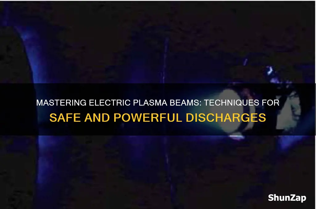 how to shoot a plasma beam using electricity