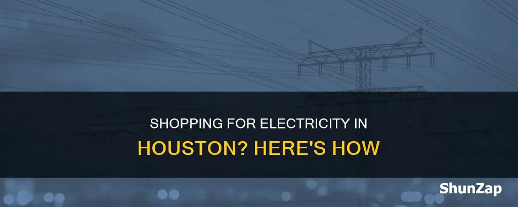 how to shop for electricity houston tx