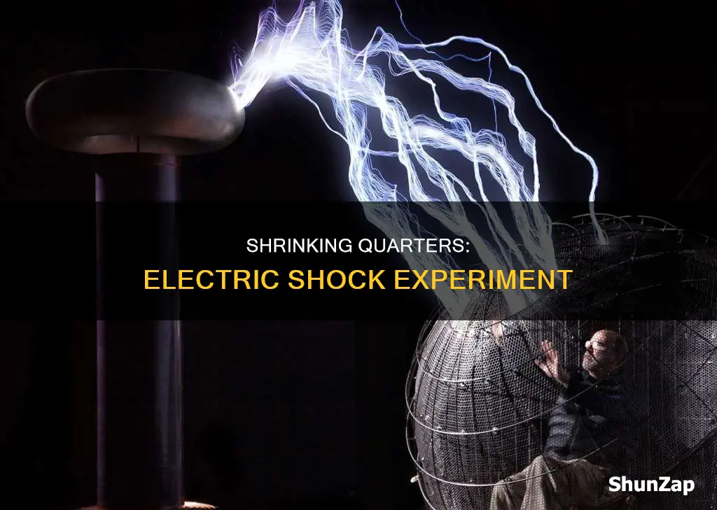 how to shrink a quarter with electricity