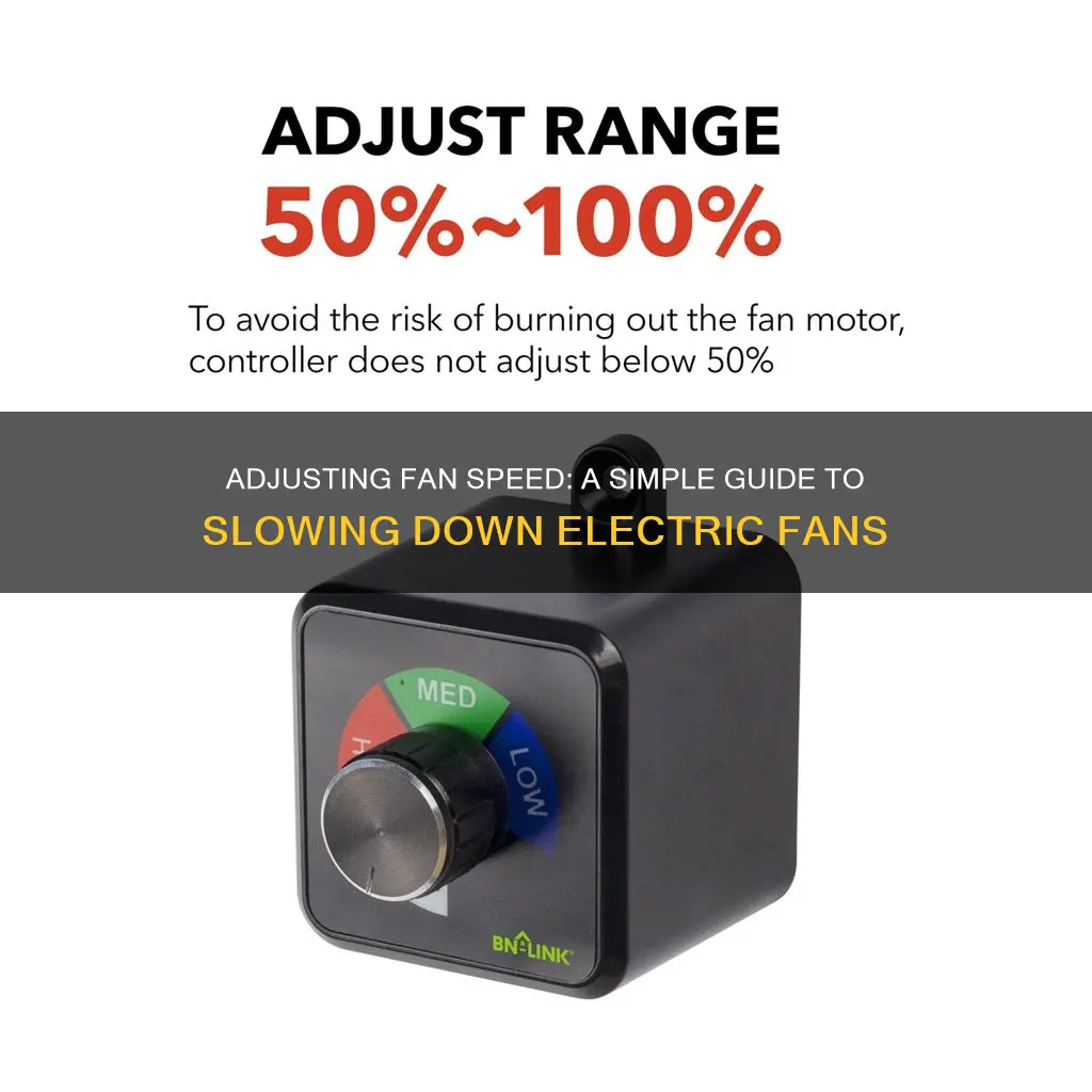 how to slow a electric fan down